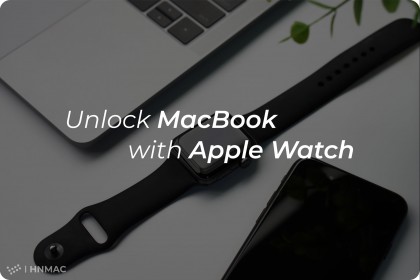 Hướng dẫn mở khoá Macbook của bạn bằng Apple Watch